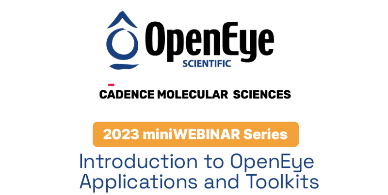 June 22, 2023 miniWEBINAR: Intro to OpenEye Applications & Toolkits